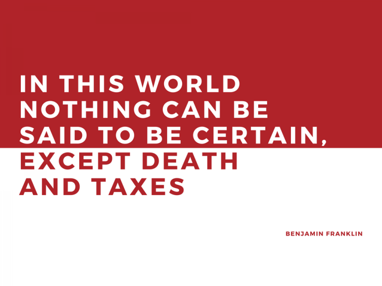 In-this-world-nothing-can-be-said-to-be-certain-except-death-and-taxes-1-768x576
